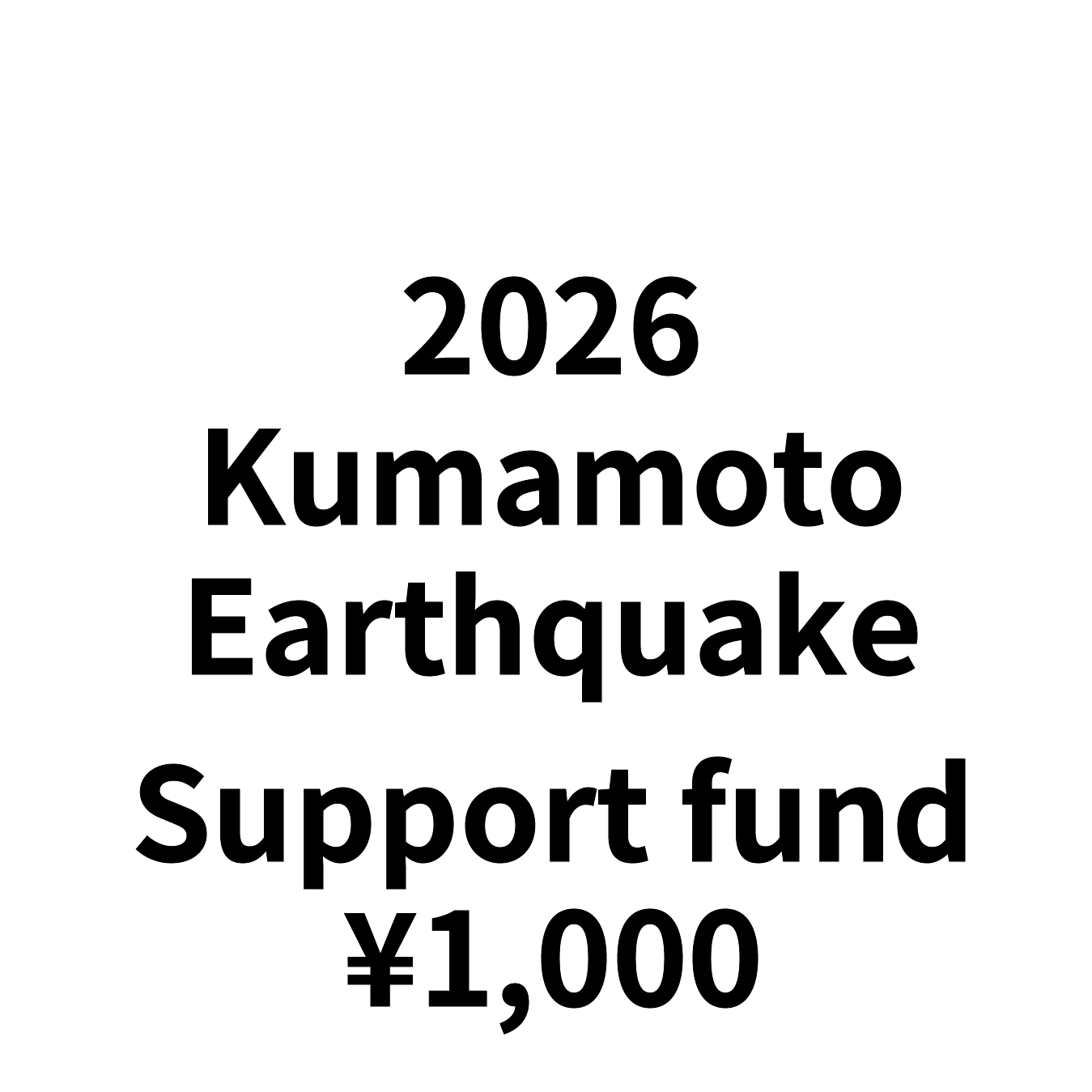 2026 Kumamoto Earthquake Support fund - ¥1,000